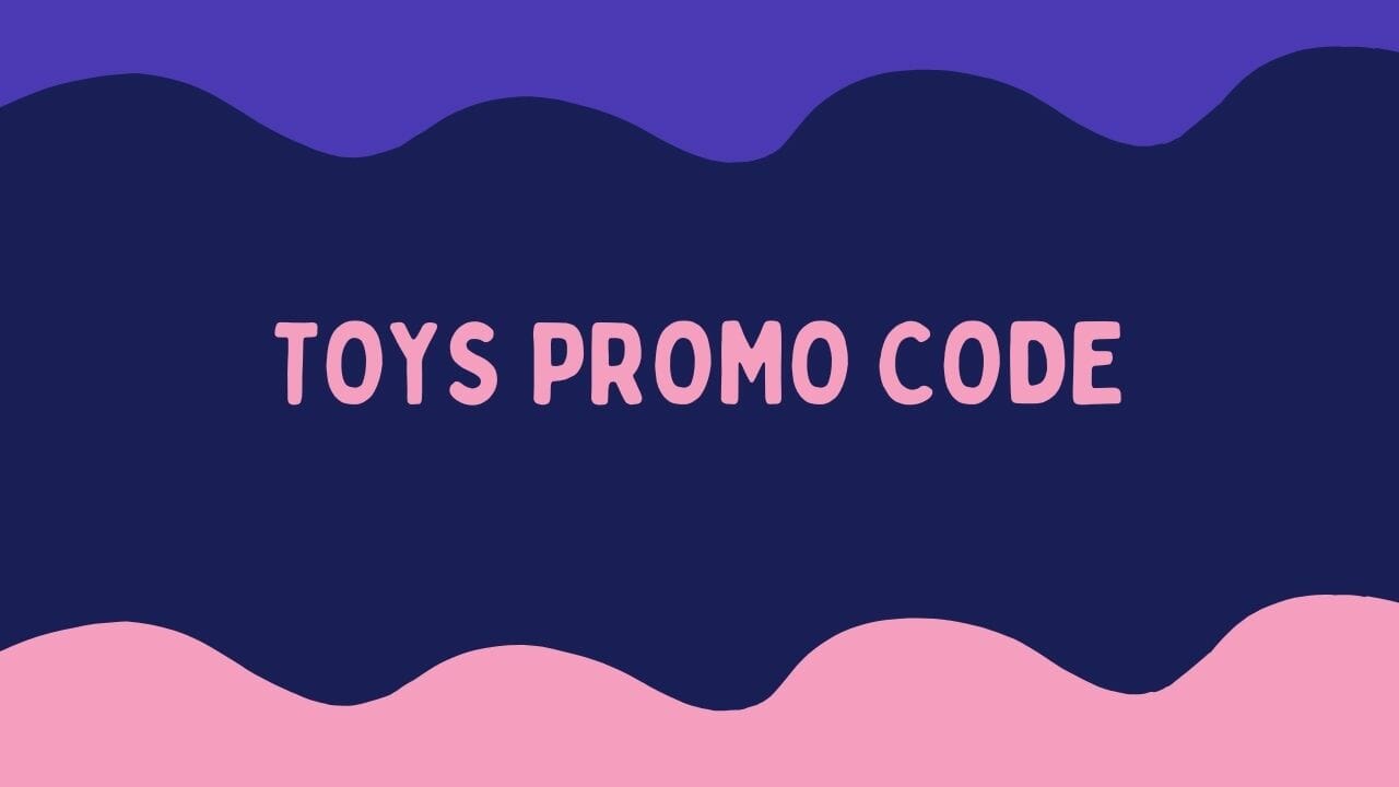Toys Promo Code, Coupon & Deals || October 2023